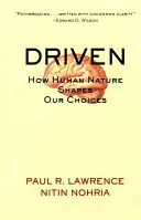 Driven (Hnaný): Ako ľudská povaha formuje naše rozhodnutia - Driven: How Human Nature Shapes Our Choices
