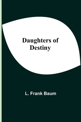 Dcéry osudu - Daughters Of Destiny