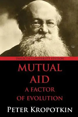 Vzájomná pomoc: A Factor of Evolution: Vydanie pre univerzitu - Mutual Aid: A Factor of Evolution: University Edition