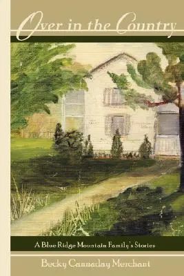 Na vidieku: Príbehy rodiny z Blue Ridge Mountain - Over in the Country: A Blue Ridge Mountain Family's Stories