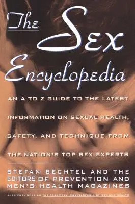 Encyklopédia sexu: Sprievodca najnovšími informáciami o bezpečnosti a technike sexuálneho zdravia od A po Z - Sex Encyclopedia: A to Z Guide to Latest Info on Sexual Health Safety & Technique