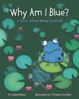Prečo som modrý?: Príbeh o tom, ako byť sám sebou - Why Am I Blue?: A Story about Being Yourself