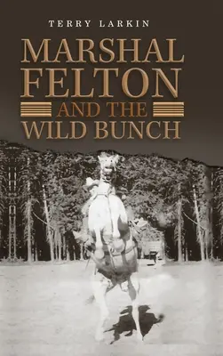 Maršal Felton a divoká banda - Marshal Felton and the Wild Bunch