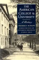 Americká vysoká škola a univerzita: Americká univerzita: dejiny - The American College and University: A History