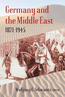Nemecko a Blízky východ: 1871-1945 - Germany and the Middle East: 1871-1945