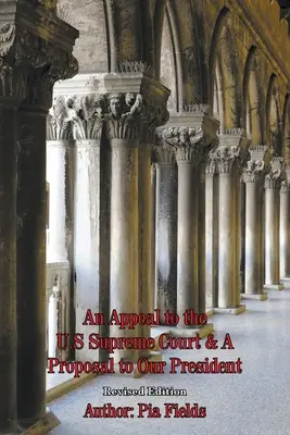 Odvolanie na Najvyšší súd USA a návrh nášmu prezidentovi - An Appeal to the U.S. Supreme Court & A Proposal to Our President