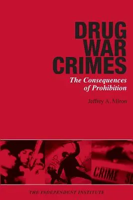 Vojnové zločiny v oblasti drog: Dôsledky prohibície - Drug War Crimes: The Consequences of Prohibition