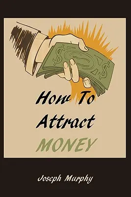 Ako prilákať peniaze - How To Attract Money