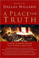 Miesto pre pravdu: Poprední myslitelia skúmajú najťažšie otázky života - A Place for Truth: Leading Thinkers Explore Life's Hardest Questions