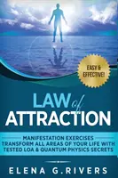 Zákon príťažlivosti - Manifestačné cvičenia - Transformujte všetky oblasti svojho života pomocou overených tajomstiev LOA a kvantovej fyziky - Law of Attraction - Manifestation Exercises - Transform All Areas of Your Life with Tested LOA & Quantum Physics Secrets