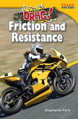 Drag! Trenie a odpor - Drag! Friction and Resistance