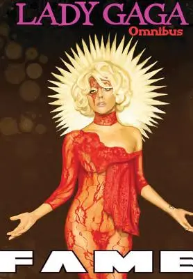 Sláva: Lady Gaga: komiksový omnibus - Fame: Lady Gaga Comic Book Omnibus