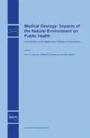 Lekárska geológia: Vplyv prírodného prostredia na verejné zdravie - Medical Geology: Impacts of the Natural Environment on Public Health