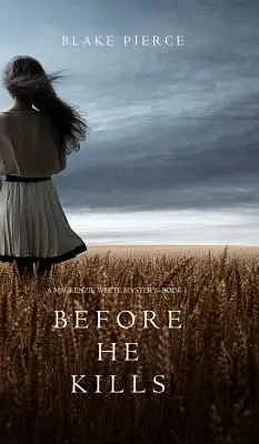Skôr než zabije (A Mackenzie White Mystery-Book 1) - Before he Kills (A Mackenzie White Mystery-Book 1)