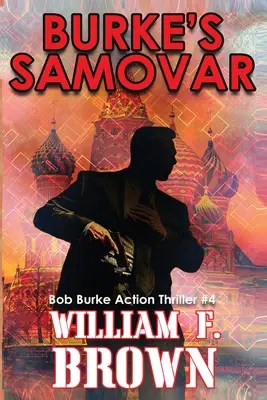Burkeov samovar: Bob Burke Suspense Thriller #4 - Burke's Samovar: Bob Burke Suspense Thriller #4