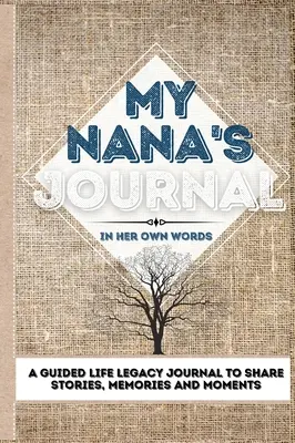 Denník mojej babičky: Denník pre zdieľanie príbehov, spomienok a momentov - 7 x 10 - My Nana's Journal: A Guided Life Legacy Journal To Share Stories, Memories and Moments - 7 x 10