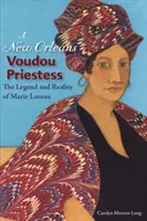 Kňažka Voudou z New Orleans: Legenda a skutočnosť Marie Laveau - A New Orleans Voudou Priestess: The Legend and Reality of Marie Laveau