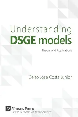 Porozumenie modelom Dsge: Teória a aplikácie - Understanding Dsge Models: Theory and Applications