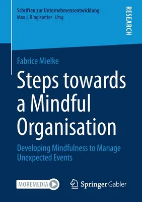 Kroky na ceste k vedomej organizácii: Rozvoj všímavosti na zvládnutie neočakávaných udalostí - Steps Towards a Mindful Organisation: Developing Mindfulness to Manage Unexpected Events