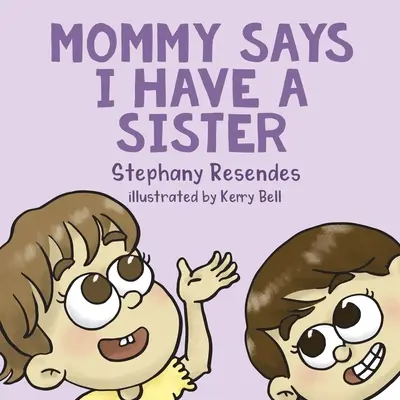 Mama hovorí, že mám sestru - Mommy Says I Have a Sister