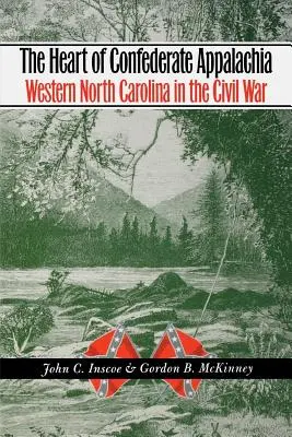 Srdce konfederačnej Apalače: Západná Severná Karolína v občianskej vojne - The Heart of Confederate Appalachia: Western North Carolina in the Civil War