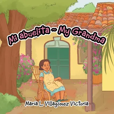 Mi Abuelita Moja babička - Mi Abuelita My Grandma