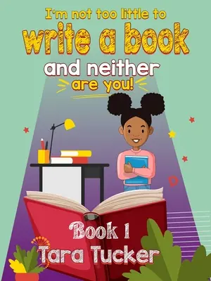 Nie som príliš malá na to, aby som napísala knihu - I'm Not Too Little to Write a Book