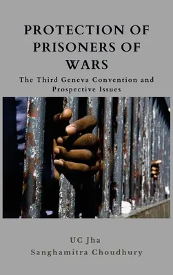 Ochrana vojnových zajatcov: Tretí Ženevský dohovor a perspektívne otázky - Protection of Prisoners of War: The Third Geneva Convention and Prospective Issues
