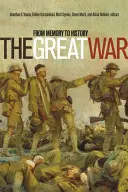 Veľká vojna: od spomienok k histórii - The Great War: From Memory to History