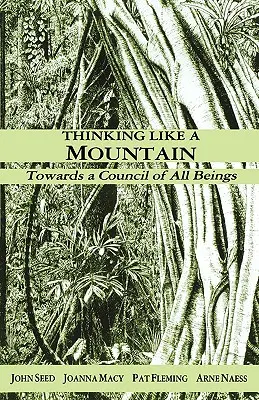 Myslieť ako hora: Na ceste k Rade všetkých bytostí - Thinking Like a Mountain: Towards a Council of All Beings