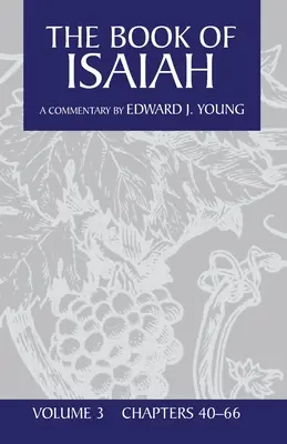 Kniha Izaiáša, zväzok 3: kapitoly 40-66 - The Book of Isaiah, Volume 3: Chapters 40-66