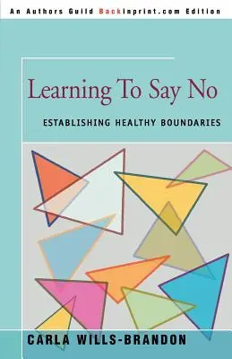 Naučiť sa povedať nie: stanovenie zdravých hraníc - Learning to Say No: Establishing Healthy Boundaries