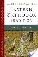 Starý zákon vo východnej pravoslávnej tradícii - The Old Testament in Eastern Orthodox Tradition