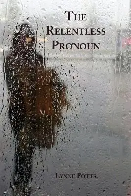Neúprosné zámeno - The Relentless Pronoun