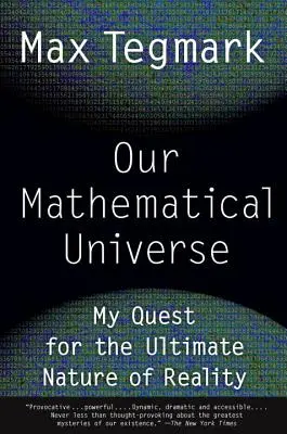 Náš matematický vesmír: Moje pátranie po konečnej podstate reality - Our Mathematical Universe: My Quest for the Ultimate Nature of Reality