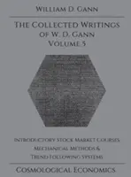 Zborník spisov W. D. Ganna - zväzok 5 - Collected Writings of W.D. Gann - Volume 5