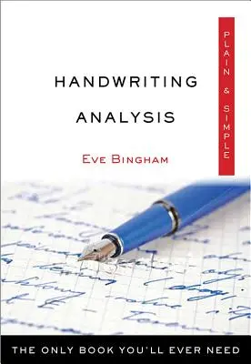 Analýza rukopisu jednoducho a zrozumiteľne: Jediná kniha, ktorú budete potrebovať - Handwriting Analysis Plain & Simple: The Only Book You'll Ever Need