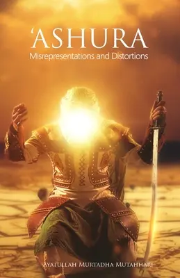 Ašúra - skreslenia a deformácie - 'Ashura - Misrepresentations and Distortions