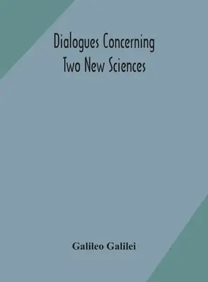 Dialógy týkajúce sa dvoch nových vied - Dialogues concerning two new sciences