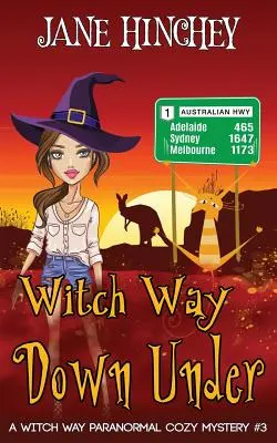 Čarodejnícka cesta do podzemia: Čarodejnícka cesta: Paranormálna útulná záhada č. 3 - Witch Way Down Under: A Witch Way Paranormal Cozy Mystery #3