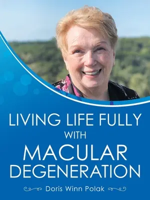 Plnohodnotný život s makulárnou degeneráciou - Living Life Fully with Macular Degeneration