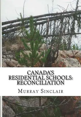 Kanadské rezidenčné školy: Zmierenie - Canada's Residential Schools: Reconciliation