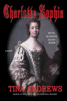 Charlotte Sophia Mýtus, bláznovstvo a maur - Charlotte Sophia Myth, Madness and the Moor