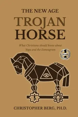 Trojský kôň New Age: Čo by mali kresťania vedieť o joge a enneagrame - The New Age Trojan Horse: What Christians Should Know About Yoga And The Enneagram