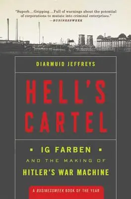 Pekelný kartel: Ig Farben a vytvorenie Hitlerovej vojnovej mašinérie - Hell's Cartel: Ig Farben and the Making of Hitler's War Machine