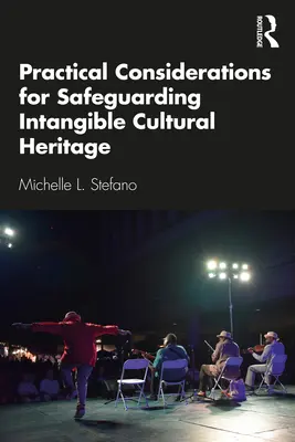 Praktické úvahy o ochrane nehmotného kultúrneho dedičstva - Practical Considerations for Safeguarding Intangible Cultural Heritage