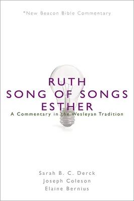Nbbc, Ruth/Song of Songs/Esther: A Commentary in the Wesleyan Tradition (Komentár k Piesni piesní vo Wesleyovej tradícii) - Nbbc, Ruth/Song of Songs/Esther: A Commentary in the Wesleyan Tradition