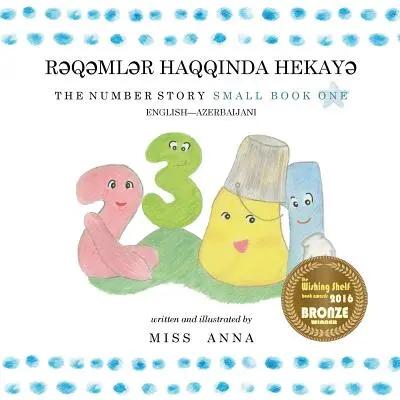 The Number Story 1 RƏQƏMLƏR HAQQINDA HEKAYƏ: Malý číselný príbeh 1: Malá kniha jedna anglicko-azerbajdžanská - The Number Story 1 RƏQƏMLƏR HAQQINDA HEKAYƏ: Small Book One English-Azerbaijani