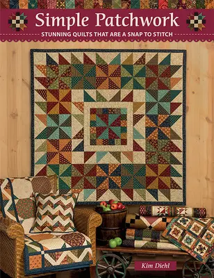 Jednoduchý patchwork: Úžasné quilty, ktoré je hračka ušiť - Simple Patchwork: Stunning Quilts That Are a Snap to Stitch