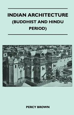 Indická architektúra (budhistické a hinduistické obdobie) - Indian Architecture (Buddhist and Hindu Period)